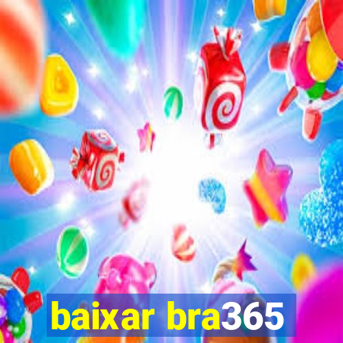 baixar bra365